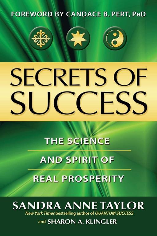 Secrets of Success: The Science and Spirit of Real Prosperity