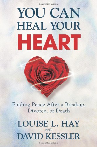 You Can Heal Your Heart