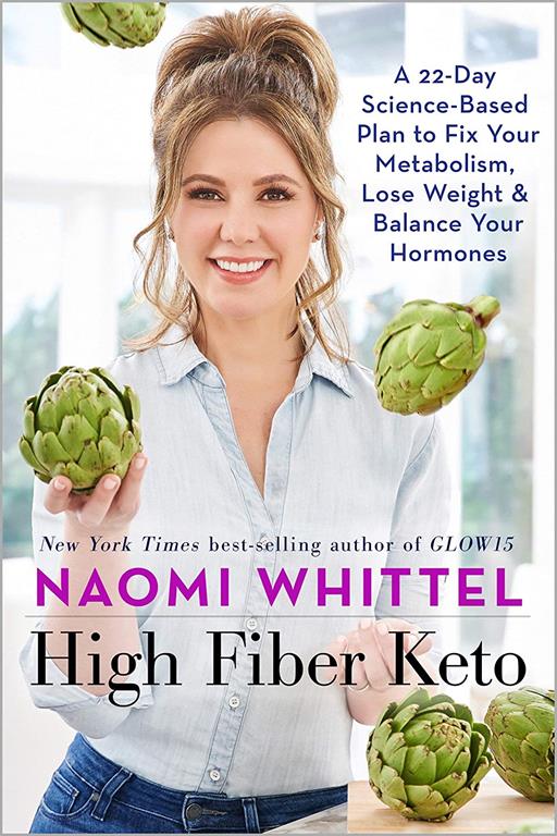 High Fiber Keto: A 22-Day Science-Based Plan to Fix Your Metabolism, Lose Weight &amp; Balance Your Hormones