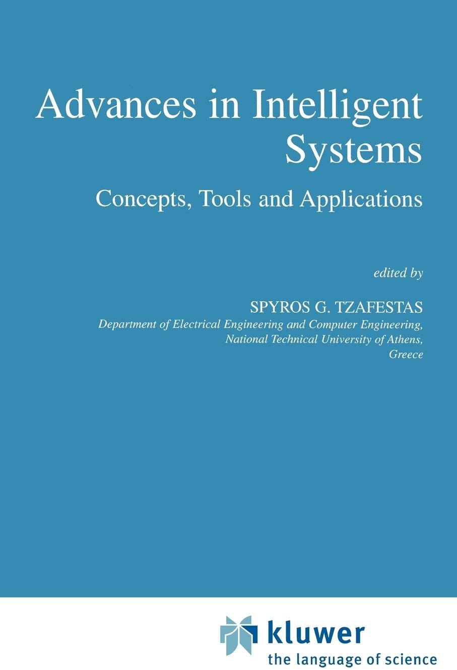 Advances in Intelligent Systems: Concepts, Tools and Applications (Intelligent Systems, Control and Automation: Science and Engineering, 21)