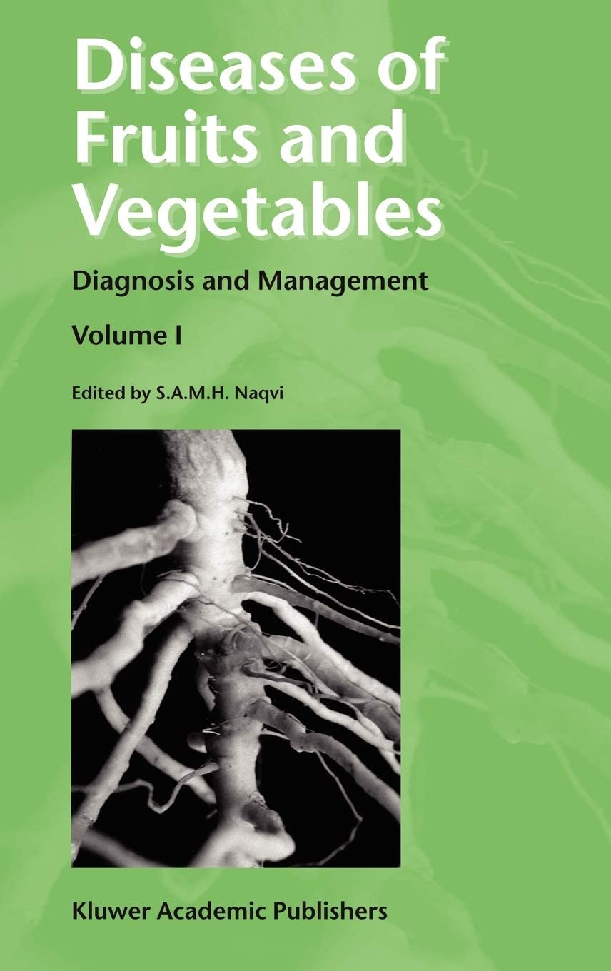 Diseases of Fruits and Vegetables: Volume I Diagnosis and Management
