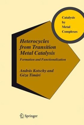 Heterocycles from transition metal catalysis : formation and functionalization