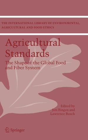 Agricultural Standards The Shape Of The Global Food And Fiber System