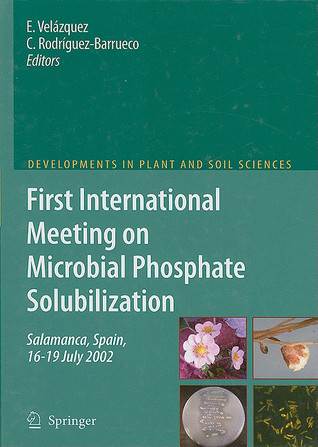 First International Meeting On Microbial Phosphate Solubilization (Developments In Plant And Soil Sciences)