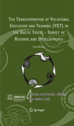 The Transformation of Vocational Education and Training (Vet) in the Baltic States Survey of Reforms and Developments