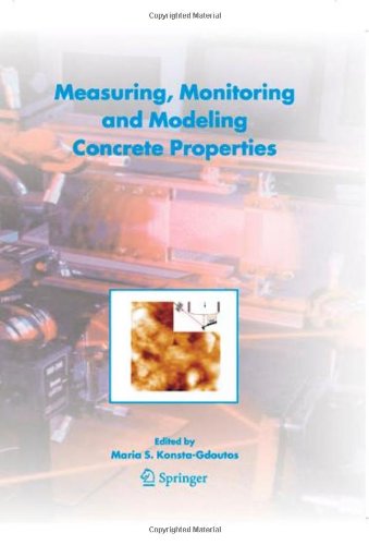 Measuring, Monitoring and Modeling Concrete Properties