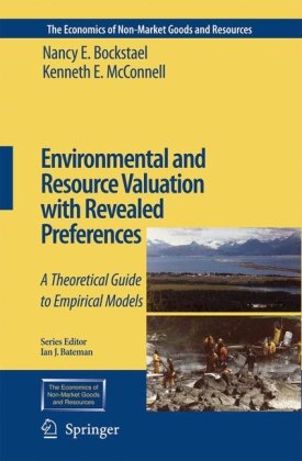 Environmental and resource valuation with revealed preferences : a theoretical guide to empirical models