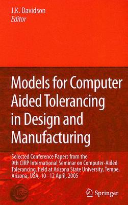 Models for Computer Aided Tolerancing in Design and Manufacturing