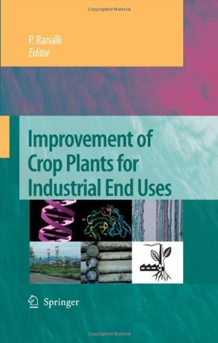 Improvement of crop plants for industrial end uses