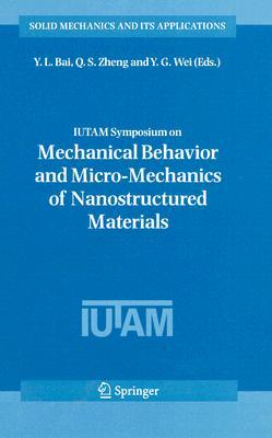 IUTAM Symposium on Mechanical Behavior and Micro-Mechanics of Nanostructured Materials