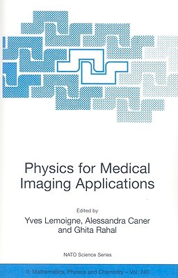 Physics For Medical Imaging Applications (Nato Science Series Ii