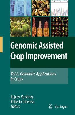 Genomics-Assisted Crop Improvement, Volume 2