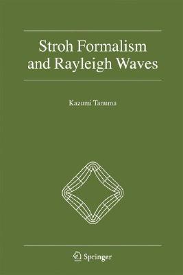 Stroh Formalism and Rayleigh Waves