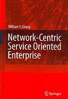 Network-Centric Service Oriented Enterprise