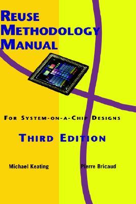 Reuse Methodology Manual for System-On-A-Chip Designs