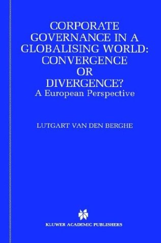 Corporate Governance In A Globalising World Convergence Or Divergence?