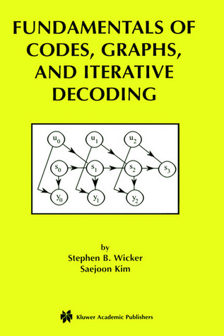 Fundamentals Of Codes, Graphs, And Iterative Decoding