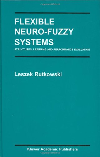 Flexible neuro-fuzzy systems : structures, learning, and performance evaluation