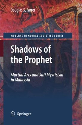 In the shadow of the prophet : martial arts and sufi mysticism in Malaysia