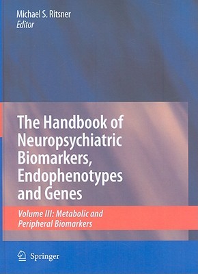 Handbook of Neuropsychiatric Biomarkers, Endophenotypes and Genes, Volume 3