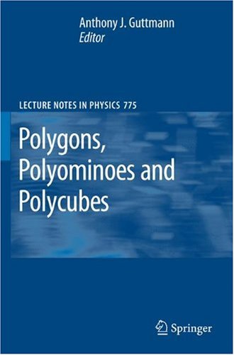 Polygons, Polyominoes And Polycubes (Lecture Notes In Physics)