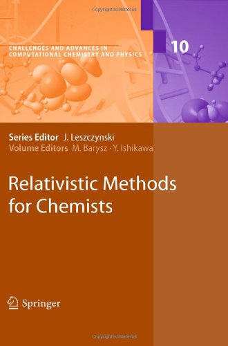 Relativistic Methods For Chemists (Challenges And Advances In Computational Chemistry And Physics)