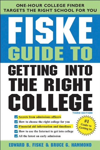 The Fiske Guide to Getting Into the Right College