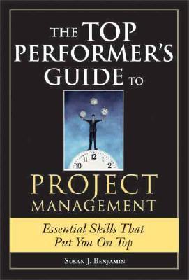 The Top Performer's Guide to Project Management
