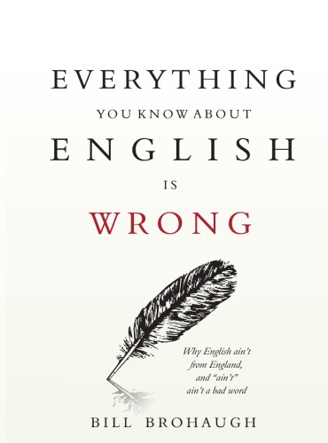 Everything You Know about English Is Wrong