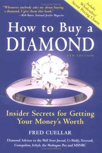 How to buy a diamond : insider secrets for getting your money's worth