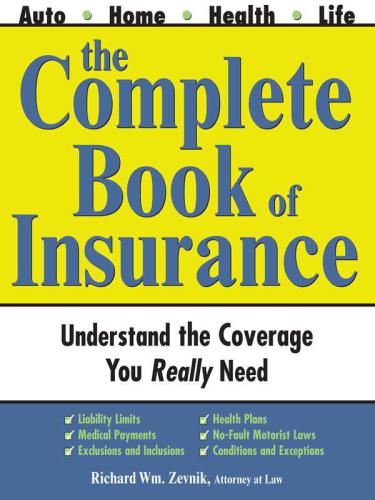 The complete book of insurance understand the coverage you really need