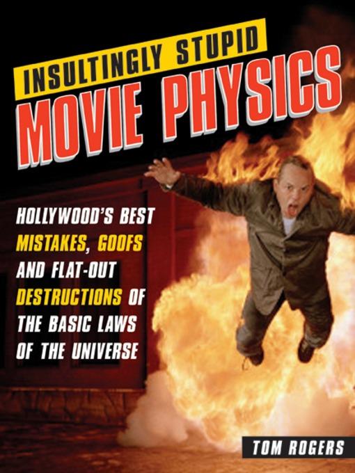 Insultingly Stupid Movie Physics