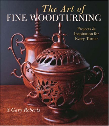 The Art of Fine Woodturning