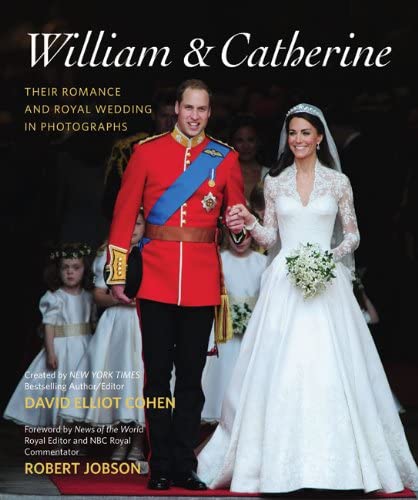 William &amp; Catherine: Their Romance and Royal Wedding in Photographs