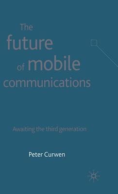 The Future of Mobile Communications