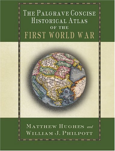 The Palgrave Concise Historical Atlas of the First World War