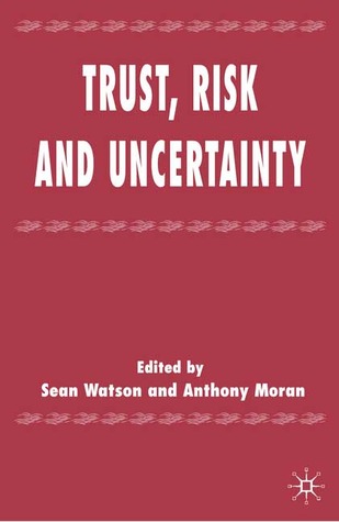 Trust, Risk, and Uncertainty