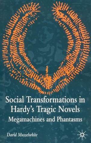 Social Transformations in Hardy's Tragic Novels