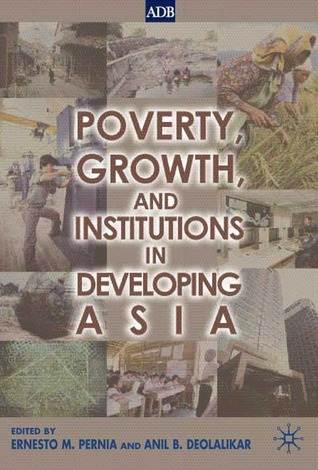 Poverty, Growth, And Institutions In Developing Asia (Asian Development Bank Books)