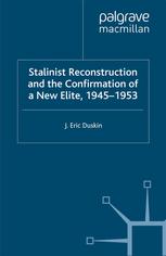 Stalinist reconstruction and the confirmation of a new elite, 1945-1953