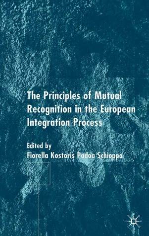 The Principle of Mutual Recognition in the European Integration Process