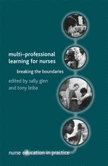 Multi-professional Learning for Nurses : Breaking the Boundaries.