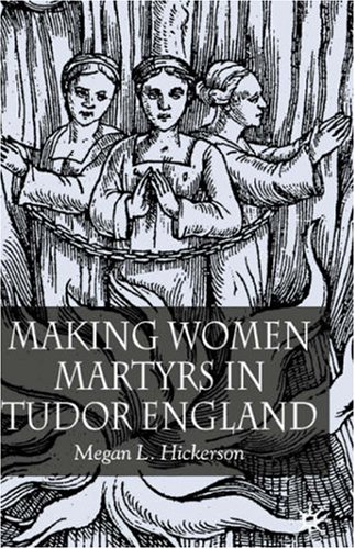 Making Women Martyrs in Tudor England