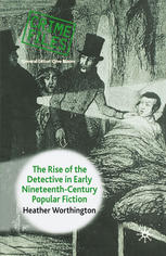 The Rise of the Detective in Early Nineteenth Century Popular Fiction