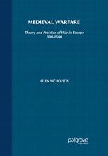 Medieval warfare : theory and practice of war in Europe, 300-1500