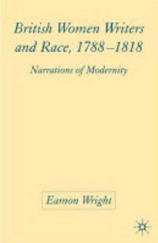 British Women Writers and Race, 1788-1818