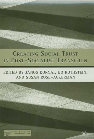 Creating Social Trust in Post-Socialist Transition