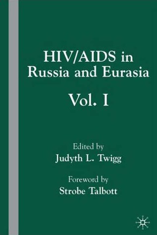 HIV/AIDS in Russia and Eurasia, Volume I