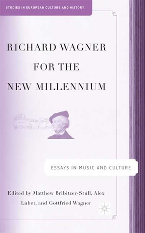 Richard Wagner for the New Millennium