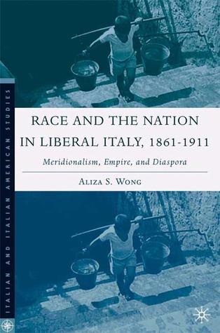 Race and the Nation in Liberal Italy, 1861-1911